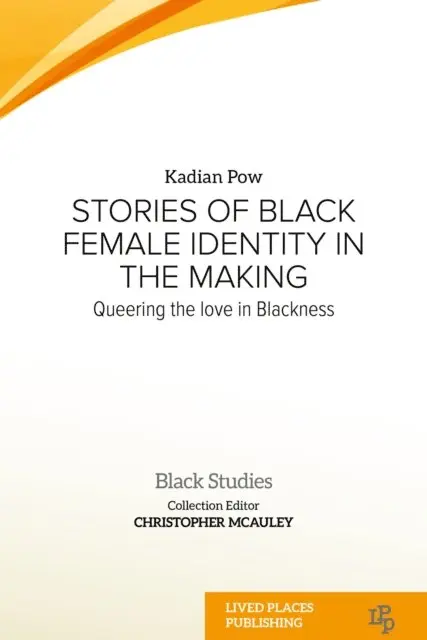 Dr Kadian Pow PhD - Stories of Black Female Identity in the Making, E-bok. Tillgänglighet: Lägg i varukorg