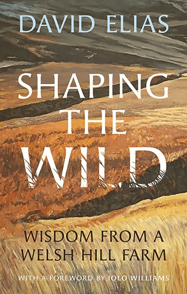 David Elias - Shaping the Wild, Häftad