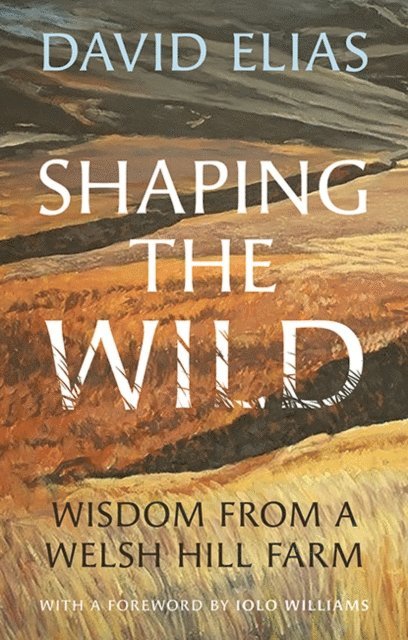 David Elias - Shaping the Wild, E-bok