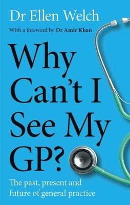 Ellen Welch - Why Can’t I See My GP?, Inbunden. Tillgänglighet: Lägg i varukorg