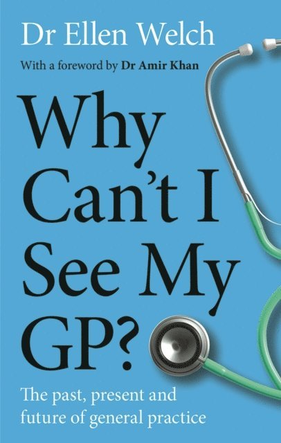 Ellen Welch - Why Can’t I See My GP?, E-bok. Tillgänglighet: Lägg i varukorg