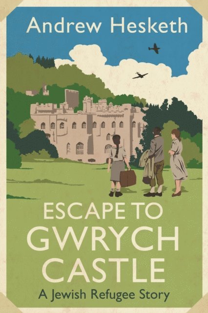 Andrew Hesketh - Escape to Gwrych Castle, E-bok