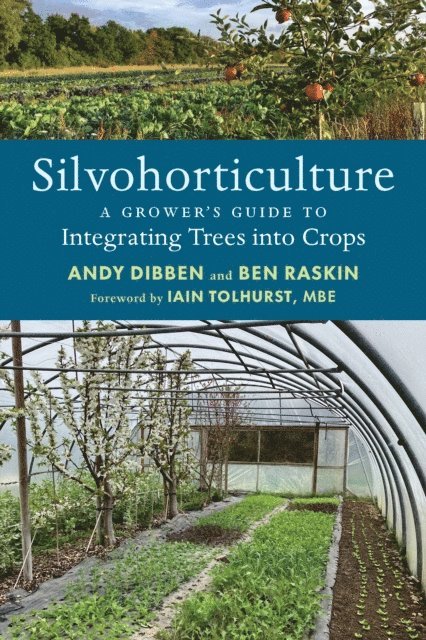 Ben Raskin, Andy Dibben - Silvohorticulture, E-bok