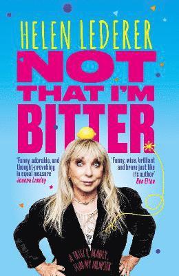 Helen Lederer - Not That I'm Bitter, Inbunden