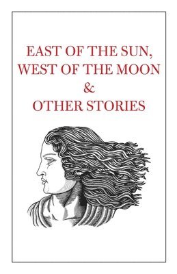 East of the Sun, West of the Moon & Other Stories, Häftad