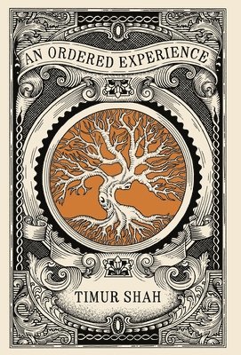 Timur Shah - Ordered Experience, Inbunden