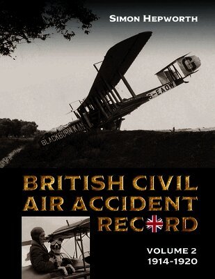 Simon Hepworth - British Civil Air Accident Record Volume 2, Häftad