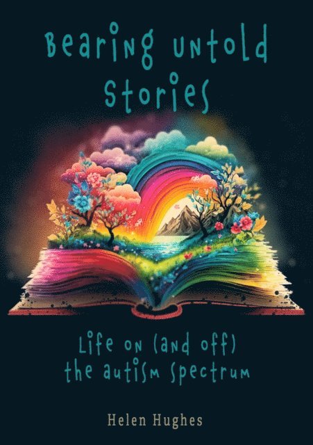 Helen Hughes, AnnMarie Reynolds - Bearing Untold Stories - Life on (and off) the Autism Spectrum, E-bok