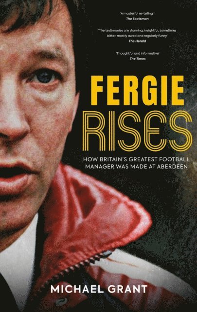 Michael Grant - Fergie Rises, E-bok