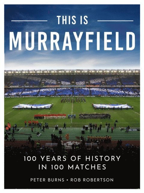 Rob Robertson, Peter Burns - This is Murrayfield, E-bok