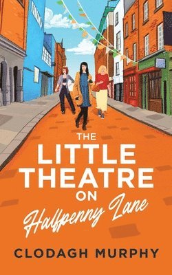 Clodagh Murphy - Little Theatre on Halfpenny Lane, Häftad