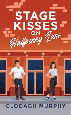 Clodagh Murphy - Stage Kisses on Halfpenny Lane, Häftad