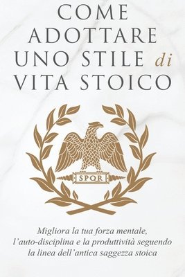 Andreas Athanas - Come Adottare Uno Stile Di Vita Stoico, Häftad
