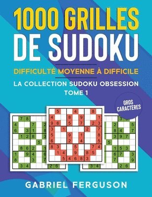 Gabriel Ferguson - 1000 grilles de sudoku difficulté moyenne à difficile gros caractères, Häftad