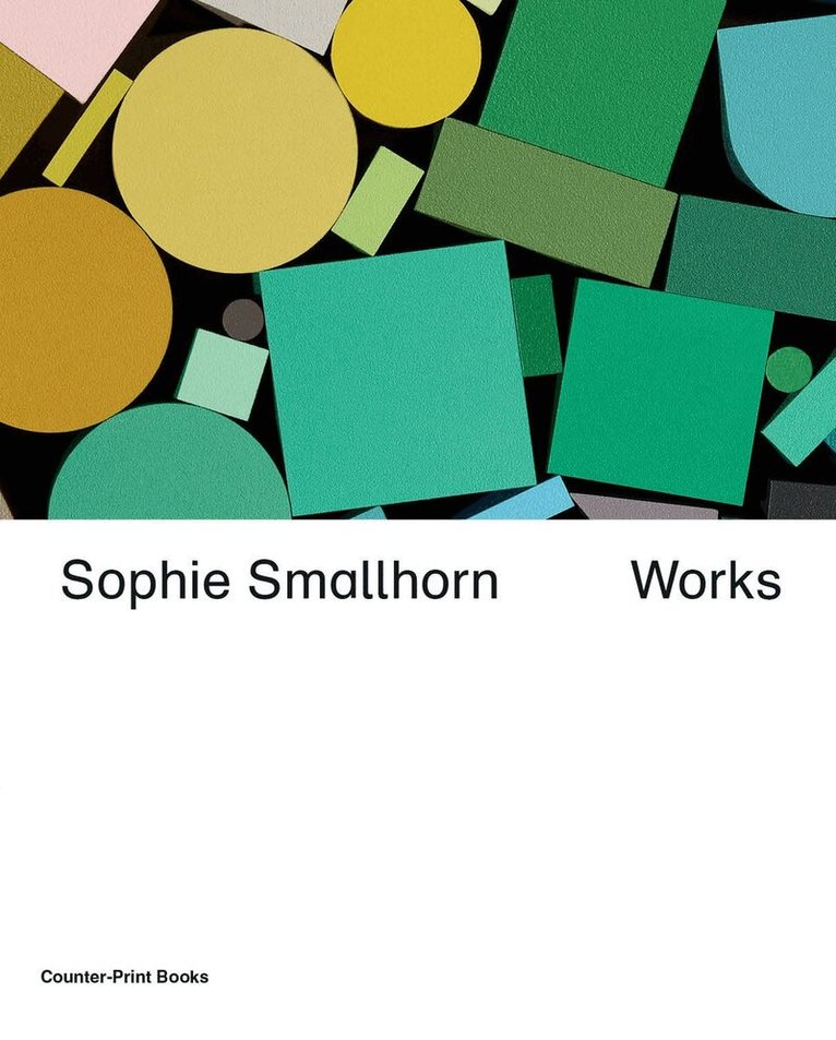 Sophie Smallhorn: Works, Inbunden