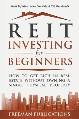 Freeman Publications - REIT Investing for Beginners, Häftad. Tillgänglighet: Lägg i varukorg