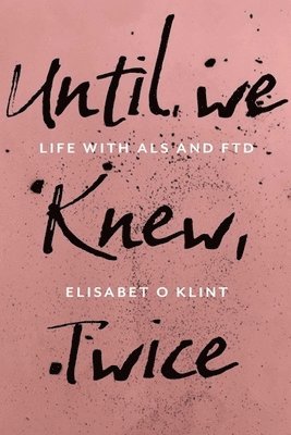 Elisabet O Klint - Until We Knew, Häftad