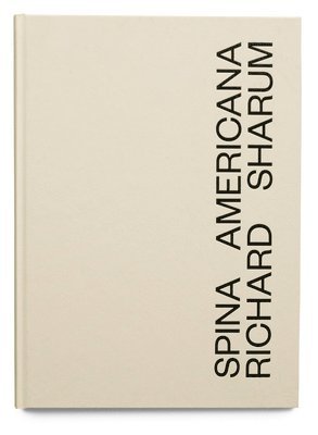 Richard Sharum - Spina Americana, Inbunden. Tillgänglighet: Lägg i varukorg