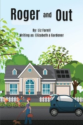 Elizabeth A Gardener - Roger And Out, Häftad