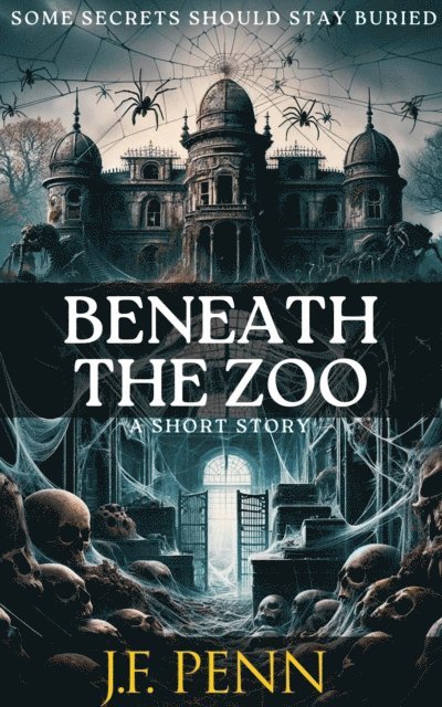 J.F. Penn - Beneath the Zoo, E-bok