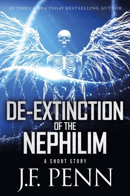 J.F. Penn - De-Extinction of the Nephilim, E-bok