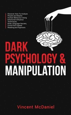 Vincent Mcdaniel - Dark Psychology and Manipulation, Häftad