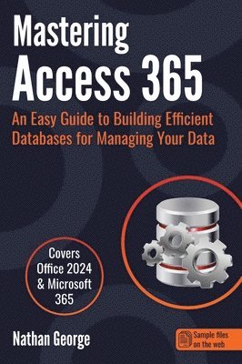 Nathan George - Mastering Access 365, Inbunden