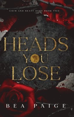 Bea Paige - Heads You Lose, Inbunden