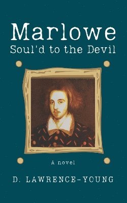D. Lawrence-Young - Marlowe - Soul'd to the Devil, Häftad. Tillgänglighet: Lägg i varukorg