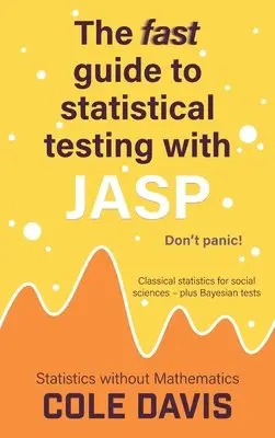 Cole Davis - fast guide to statistical testing with JASP, Inbunden. Tillgänglighet: Lägg i varukorg