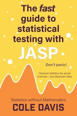 Cole Davis - fast guide to statistical testing with JASP, Häftad. Tillgänglighet: Lägg i varukorg