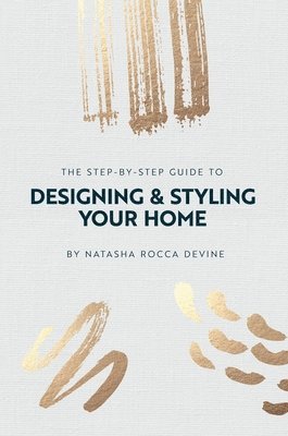 Step by Step Guide to Designing and Styling Your Home