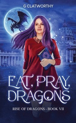 Clatworthy - Eat, Pray, Dragons, Häftad