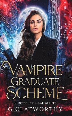 Clatworthy - Vampire Graduate Scheme - Placement One, Häftad