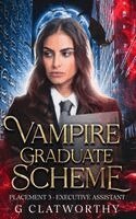 G Clatworthy - Vampire Graduate Scheme Placement Three, Häftad
