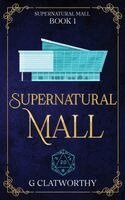 G Clatworthy - Supernatural Mall, Häftad