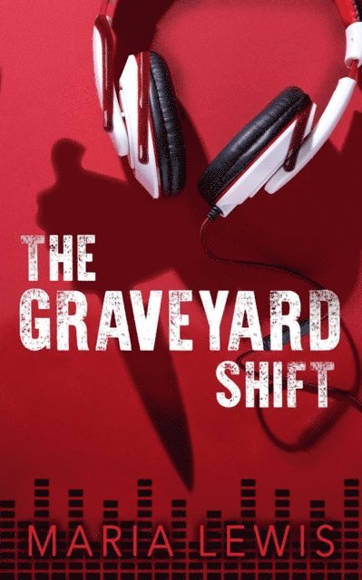 Maria Lewis - Graveyard Shift, E-bok