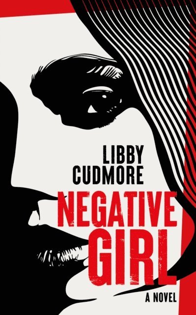 Libby Cudmore - Negative Girl, E-bok