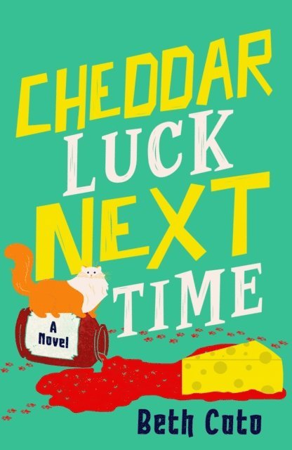Beth Cato - Cheddar Luck Next Time, E-bok