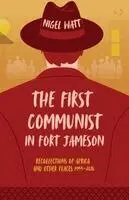 Nigel Watt - First Communist in Fort Jameson, Häftad. Tillgänglighet: Lägg i varukorg