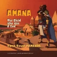 Kama Sywor Kamanda - Amana, The Child Who Was a God, Häftad. Tillgänglighet: Lägg i varukorg