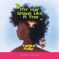 Tamika Phillip - My Hair Grows Like a Tree, Häftad