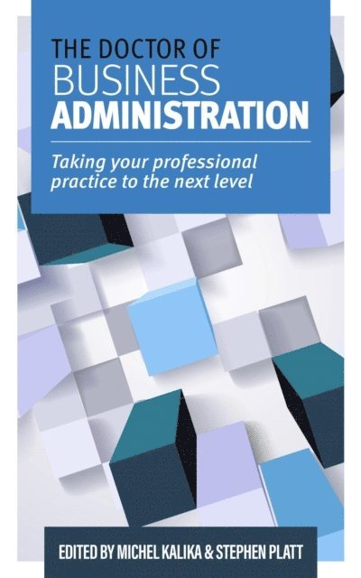 Stephen Platt, Michel Kalika - Doctor of Business Administration, E-bok