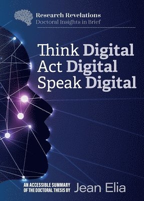Jean K Elia - Think Digital, Speak Digital, Act Digital, Häftad