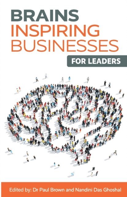 Nandini Das Ghoshal, Paul Brown - Brains Inspiring Businesses for Leaders, E-bok
