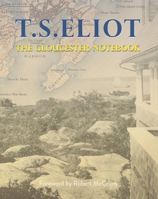 T.S. Eliot - Gloucester Notebook, E-bok