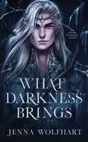 What Darkness Brings
