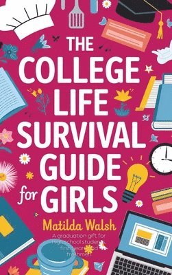 College Life Survival Guide for Girls | A Graduation Gift for High School Students, First Years and Freshmen