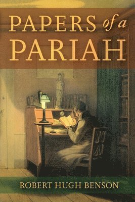 Robert Hugh Benson - Papers of a Pariah, Häftad