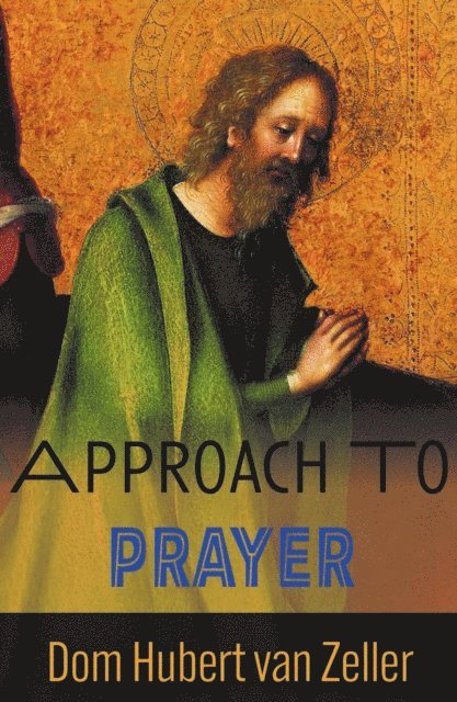 Hubert Van Zeller - Approach to Prayer, E-bok